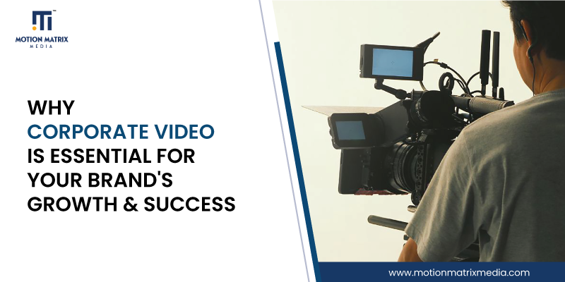 Why Corporate Video is Essential for Your Brands Success